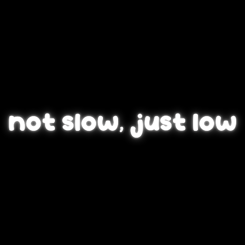 not slow, just low decal