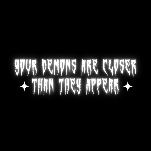 your demons are closer than they appear decal